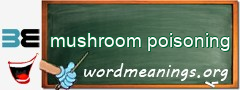 WordMeaning blackboard for mushroom poisoning